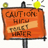 Caution: High Toilet Water